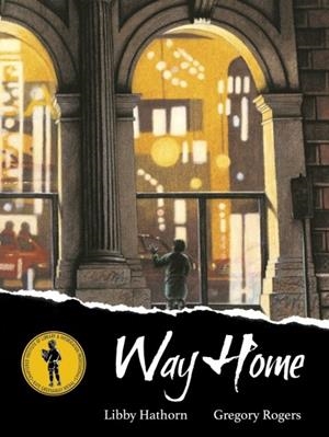 WAY HOME : A KATE GREENAWAY MEDAL-WINNING BOOK ABOUT HOMELESSNESS | 9781842702321 | LIBBY HATHORN