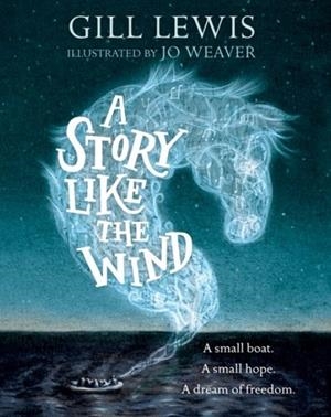 A STORY LIKE THE WIND | 9780192758958 | GILL LEWIS