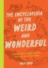 ENCYCLOPEDIA OF THE WEIRD AND WONDERFUL | 9781577153412 | MILO ROSSI
