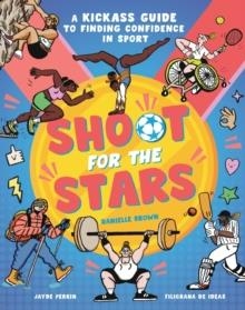 SHOOT FOR THE STARS | 9781838916657 | DANIELLE BROWN