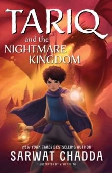 THE SPRITSTONE SAGA 03: TARIQUE AND THE NIGHTMARE KINGDOM | 9781408369319 | SARWAT CHADDA