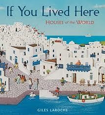 IF YOU LIVED HERE: HOUSES OF THE WORLD | 9780547238920 | GILES LAROCHES