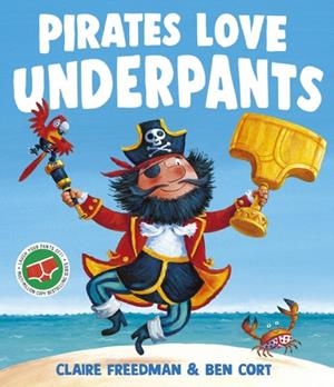 PIRATES LOVE UNDERPANTS | 9781398538184 | CLAIRE FREEDMAN
