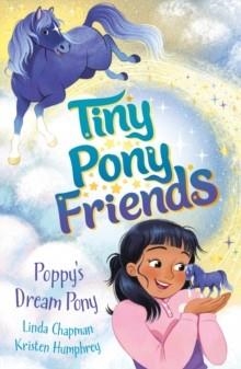 TINY PONY FRIENDS 01: POPPY'S DREAM PONY | 9781408375280 | LINDA CHAPMAN