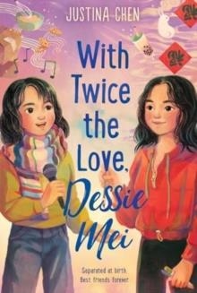 WITH TWICE THE LOVE, DESSIE MEI | 9780063306530 | JUSTINA CHEN