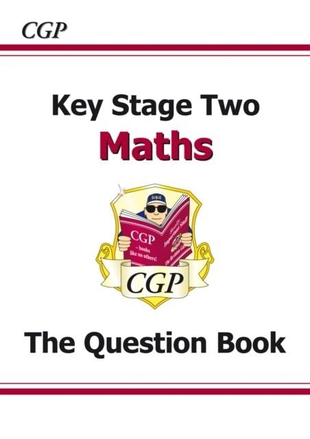 KS2 MATHS QUESTION BOOK | 9781847621856 | CGP BOOKS