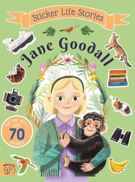 JANE GOODALL : AN INSPIRING STICKER STORY ABOUT CURIOSITY AND COURAGE | 9781917044769 | EVIE DAYE