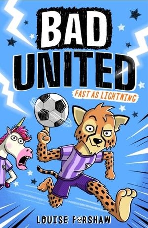 BAD UNITED: FAST AS LIGHTNING | 9781788956680 | LOUISE FORSHAW