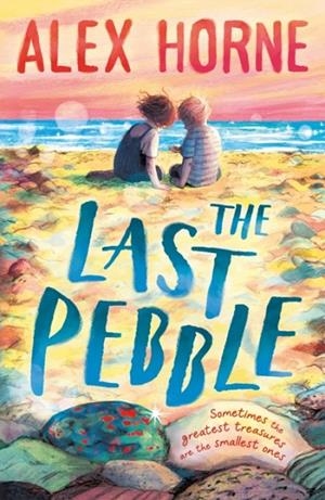 THE LAST PEBBLE | 9781529502565 | ALEX HORNE