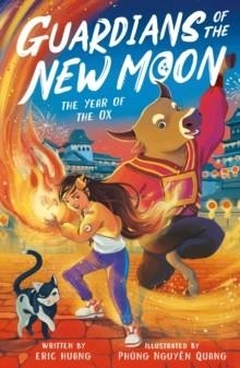 GUARDIANS OF THE NEW MOON: THE YEAR OF THE OX | 9781788957564 | ERIC HUANG