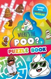 WHERE'S THE POO? A POOPTASTIC PUZZLE BOOK | 9781408375242 | ALEX HUNTER