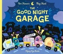 THE GOOD NIGHT GARAGE | 9781838743376 | TORI KOSARA