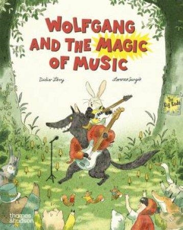 WOLFGANG AND THE MAGIC OF MUSIC | 9780500660430 | DIDIER LEVY