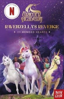 UNICORN ACADEMY: RAVENZELLA'S REVENGE AND MENDED HEARTS | 9781805136026