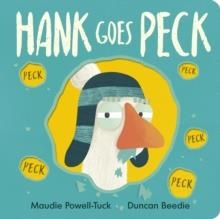 HANK GOES PECK | 9781838918583 | MAUDIE POWELL-TUCK