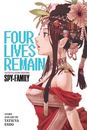 FOUR LIVES REMAIN: TATSUYA ENDO BEFORE SPY X FAMILY | 9781974752607 | TATSUYA ENDO