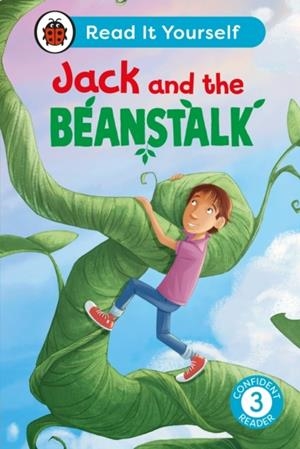 JACK AND THE BEANSTALK: READ IT YOURSELF - LEVEL 3 CONFIDENT READER | 9780241674086 | LADYBIRD