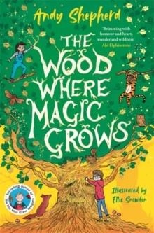 THE WOOD WHERE MAGIC GROWS | 9781800785717 | ANDY SHEPERD
