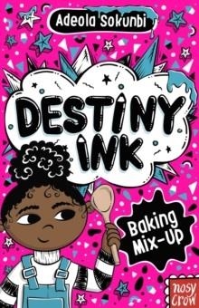 DESTINY INK: BAKING MIX-UP | 9781805131342 | ADEOLA SOKUNBI