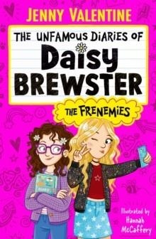 THE UNFAMOUS DIARIES OF DAISY BREWSTER 01: THE FRENEMIES | 9781398544369 | JENNY VALENTINE