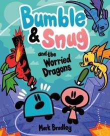 BUMBLE AND SNUG AND THE WORRIED DRAGONS BOOK 05 | 9781444972368 | MARK BRADLEY