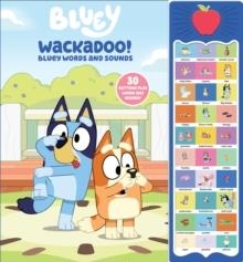 BLUEY: WACKADOO! BLUEY WORDS AND SOUNDS BOOK | 9798384600398 | PI KIDS
