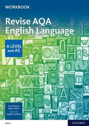 AQA AS AND A LEVEL ENGLISH LANGUAGE REVISION WORKBOOK | 9780198426707 | DAN CLAYTON