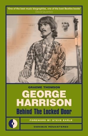 GEORGE HARRISON : BEHIND THE LOCKED DOOR | 9781915841872 | GRAEME THOMSON