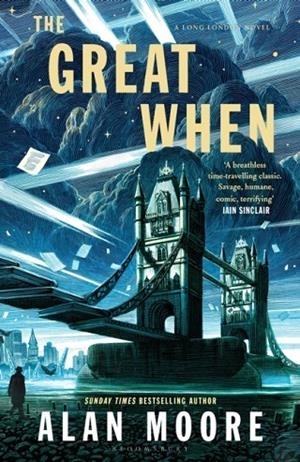 THE GREAT WHEN : A LONG LONDON NOVEL | 9781526643223 | ALAN MOORE