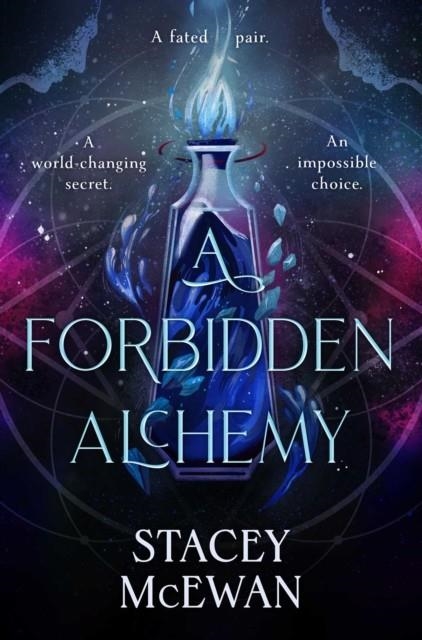 A FORBIDDEN ALCHEMY | 9781398546912 | STACEY MCEWAN