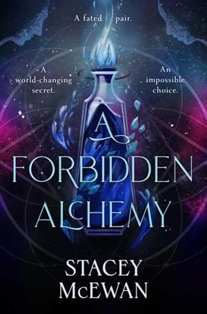 A FORBIDDEN ALCHEMY | 9781398546912 | STACEY MCEWAN