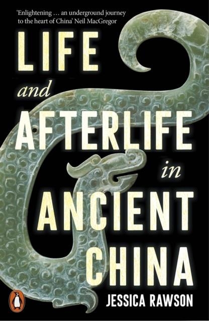 LIFE AND AFTERLIFE IN ANCIENT CHINA | 9780141994512 | JESSICA RAWSON