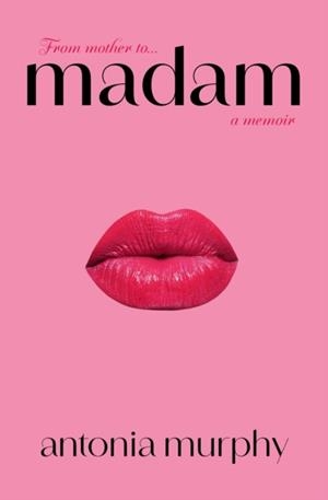 MADAM | 9781398540347 | ANTONIA MURPHY