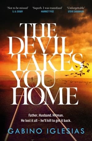 THE DEVIL TAKES YOU HOME | 9781472291073 | GABINO IGLESIAS