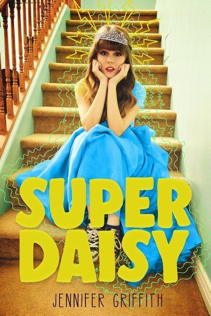 SUPER DAISY : A SUPERHERO ROMANCE ADVENTURE | 9781723884931