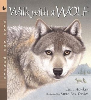 WALK WITH A WOLF : READ AND WONDER | 9780763618728