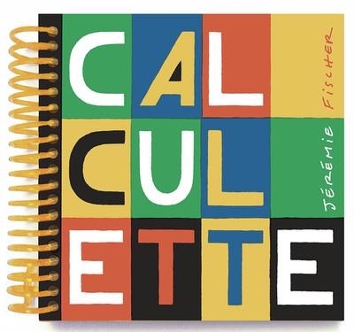 CALCULETTE | 9782361937348 | FISCHER JÉRÉMIE