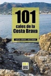 101 CALES DE LA COSTA BRAVA | 9791387658120 | LORENZO GIBERT, CECILIA/DURAN SANTACANA, NEUS