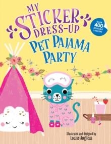 MY STICKER DRESS-UP: PET PAJAMA PARTY! | 9781464230721 | LOUISE ANGLICAS