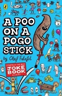A POO ON A POGO STICK: THE FUNNIEST JOKE BOOK EVER | 9780241781029 | OLAF FALAFEL