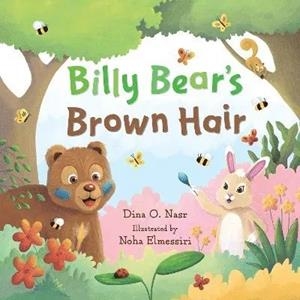 BILLY BEAR'S BROWN HAIR | 9781915641441 | DINA O. NASR