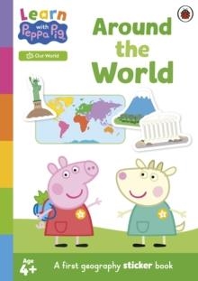 LEARN WITH PEPPA: AROUND THE WORLD STICKER ACTIVITY BOOK | 9780241717417 | PEPPA PIG