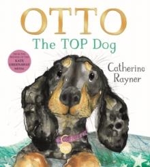 OTTO THE TOP DOG | 9781035022052 | CATHERINE RAYNER