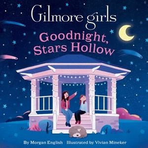GILMORE GIRLS: GOODNIGHT, STARS HOLLOW | 9798886637465 | MORGAN ENGLISH