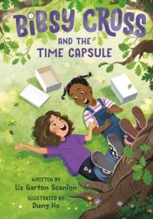 BIBSY CROSS AND THE TIME CAPSULE | 9780593644522 | LIZ GARTON SCANLON