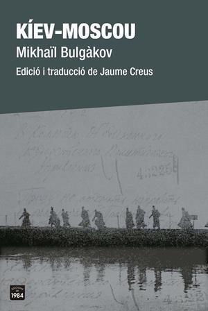 KÍEV-MOSCOU | 9788418858208 | BULGÀKOV, MIKHAÏL