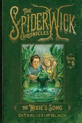 THE NIXIE'S SONG : 6 | 9781665930260 | TONY DITERLIZZI, HOLLY BLACK