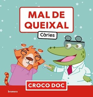 MAL DE QUEIXAL. CÀRIES | 9788413587820 | MICHELE AMPOLLINI/IVAN GARCÍA MORENO/ELISA CUADRADO GODIA