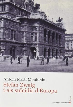 STEFAN ZWEIG I ELS SUÏCIDIS D'EUROPA | 9788417833312 | MARTÍ MONTERDE, ANTONI