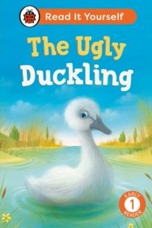 THE UGLY DUCKLING: READ IT YOURSELF - LEVEL 1 | 9780241674291 | LADYBIRD
